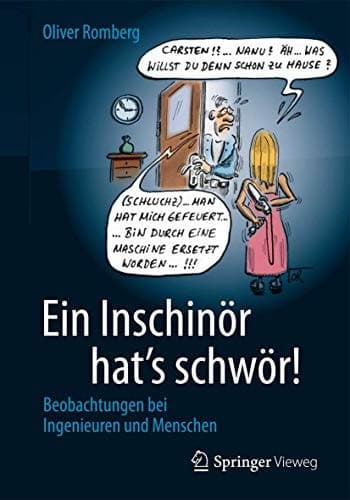 Ein Inschinör hat’s schwör! Beobachtungen bei Ingenieuren und Menschen
