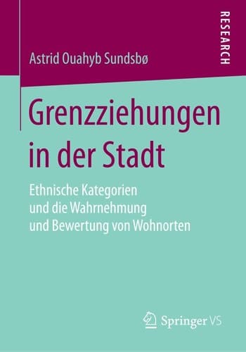 Grenzziehungen in der Stadt Ethnische Kategorien und die Wahrnehmung und Bewertung von Wohnorten
