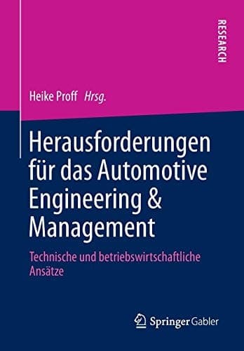 Herausforderungen für das Automotive Engineering & Management Technische und betriebswirtschaftliche Ansätze