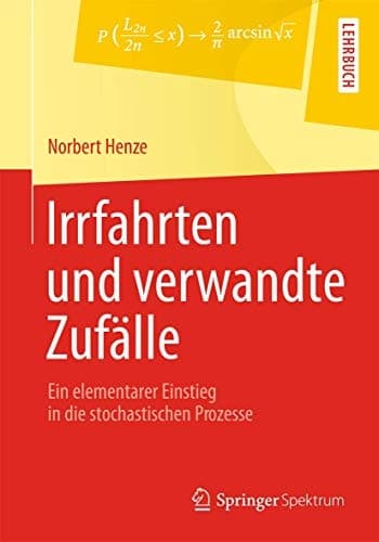 Irrfahrten und verwandte Zufälle Ein elementarer Einstieg in die stochastischen Prozesse
