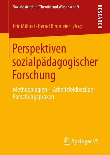 Perspektiven sozialpädagogischer Forschung Methodologien - Arbeitsfeldbezüge - Forschungspraxen