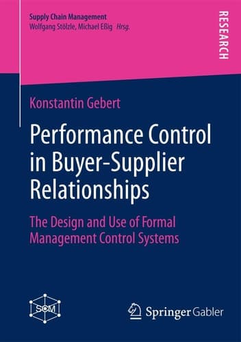 Performance Control in Buyer-Supplier Relationships The Design and Use of Formal Management Control Systems
