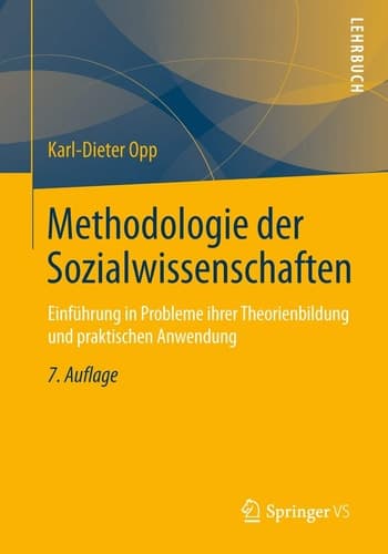 Methodologie der Sozialwissenschaften Einführung in Probleme ihrer Theorienbildung und praktischen Anwendung