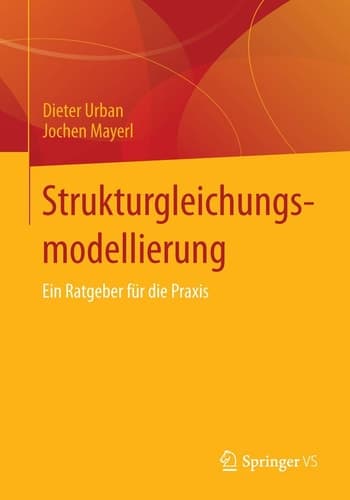 Strukturgleichungsmodellierung Ein Ratgeber für die Praxis