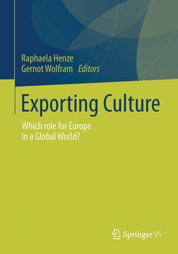 Exporting Culture Which role for Europe in a Global World?