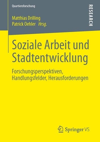 Soziale Arbeit und Stadtentwicklung Forschungsperspektiven, Handlungsfelder, Herausforderungen
