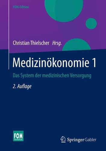 Medizinökonomie 1 Das System der medizinischen Versorgung