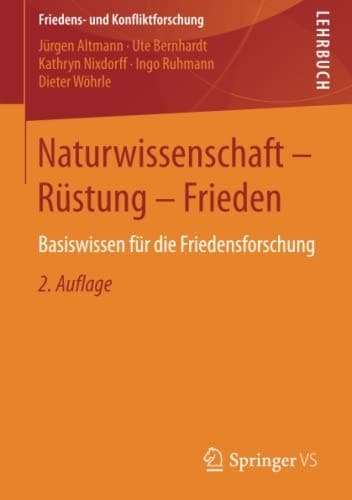 Naturwissenschaft - Rüstung - Frieden Basiswissen für die Friedensforschung