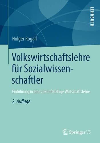 Volkswirtschaftslehre für Sozialwissenschaftler Einführung in eine zukunftsfähige Wirtschaftslehre