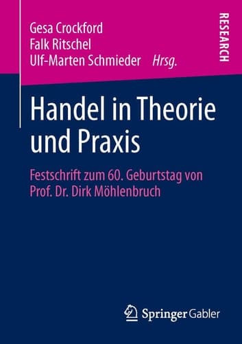 Handel in Theorie und Praxis Festschrift zum 60. Geburtstag von Prof. Dr. Dirk Möhlenbruch