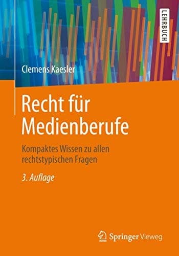 Recht für Medienberufe Kompaktes Wissen zu allen rechtstypischen Fragen