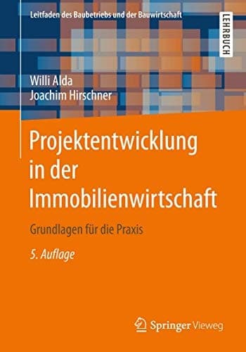 Projektentwicklung in der Immobilienwirtschaft Grundlagen für die Praxis
