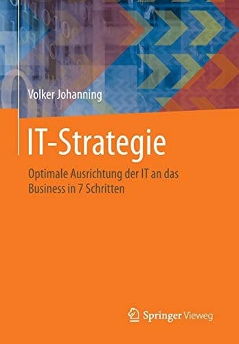 IT-Strategie Optimale Ausrichtung der IT an das Business in 7 Schritten