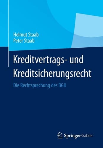 Kreditvertrags- und Kreditsicherungsrecht Die Rechtsprechung des BGH
