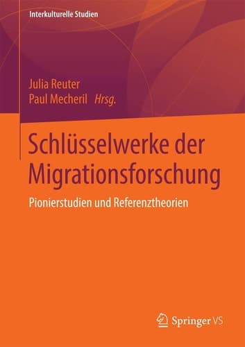 Schlüsselwerke der Migrationsforschung Pionierstudien und Referenztheorien