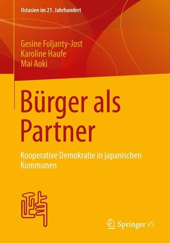 Bürger als Partner Kooperative Demokratie in japanischen Kommunen