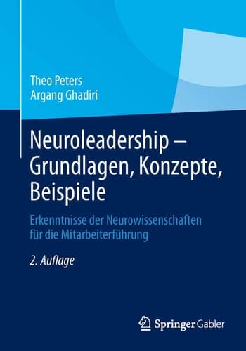 Neuroleadership - Grundlagen, Konzepte, Beispiele Erkenntnisse der Neurowissenschaften für die Mitarbeiterführung