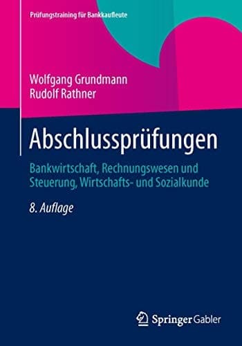 Abschlussprüfungen Bankwirtschaft, Rechnungswesen und Steuerung, Wirtschafts- und Sozialkunde