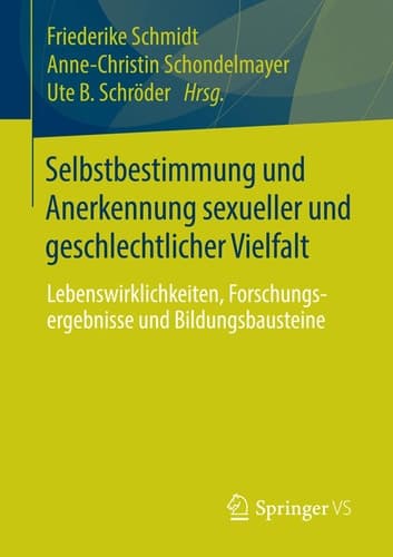Selbstbestimmung und Anerkennung sexueller und geschlechtlicher Vielfalt Lebenswirklichkeiten, Forschungsergebnisse und Bildungsbausteine