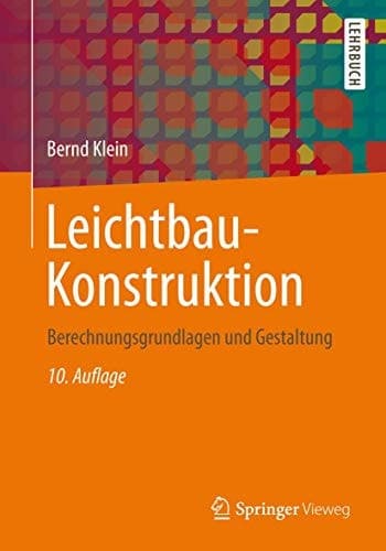 Leichtbau-Konstruktion Berechnungsgrundlagen und Gestaltung