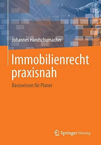 Immobilienrecht praxisnah Basiswissen für Planer