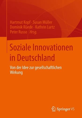 Soziale Innovationen in Deutschland Von der Idee zur gesellschaftlichen Wirkung