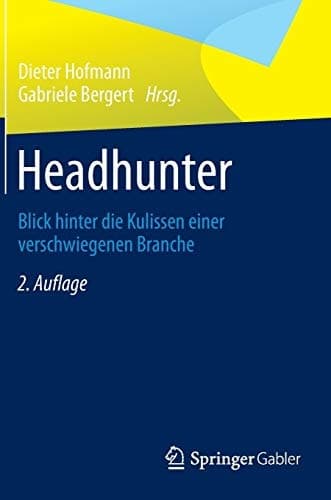 Headhunter Blick hinter die Kulissen einer verschwiegenen Branche