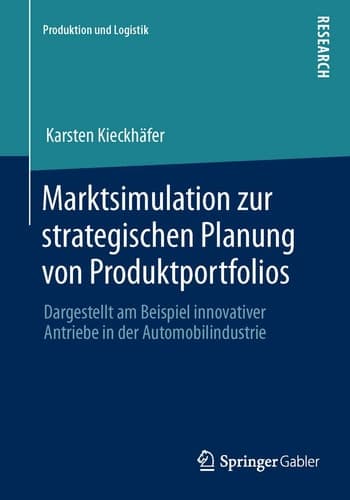 Marktsimulation zur strategischen Planung von Produktportfolios Dargestellt am Beispiel innovativer Antriebe in der Automobilindustrie