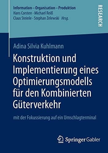 Konstruktion und Implementierung eines Optimierungsmodells für den Kombinierten Güterverkehr mit der Fokussierung auf ein Umschlagterminal