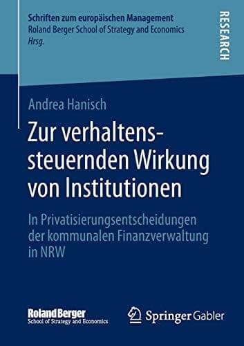 Zur verhaltenssteuernden Wirkung von Institutionen In Privatisierungsentscheidungen der kommunalen Finanzverwaltung in NRW