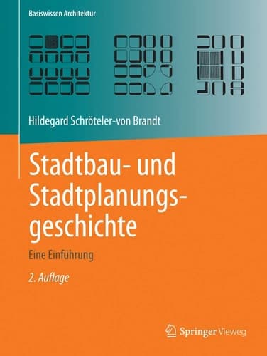Stadtbau- und Stadtplanungsgeschichte Eine Einführung