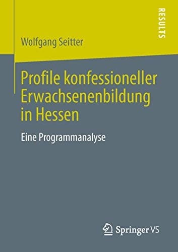 Profile konfessioneller Erwachsenenbildung in Hessen Eine Programmanalyse
