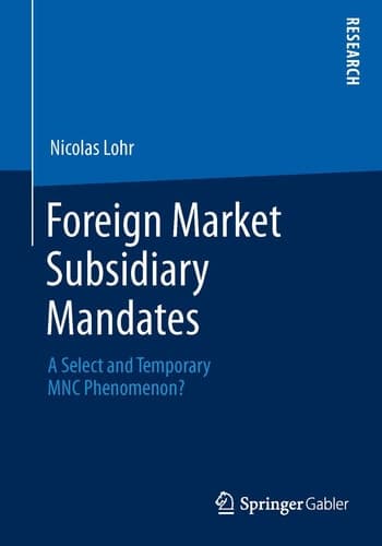 Foreign Market Subsidiary Mandates A Select and Temporary MNC Phenomenon?