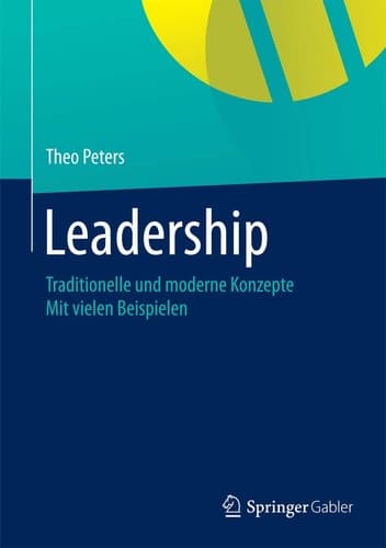 Leadership Traditionelle und moderne Konzepte Mit vielen Beispielen