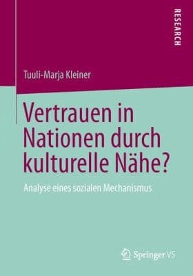 Vertrauen in Nationen durch kulturelle Nähe? Analyse eines sozialen Mechanismus
