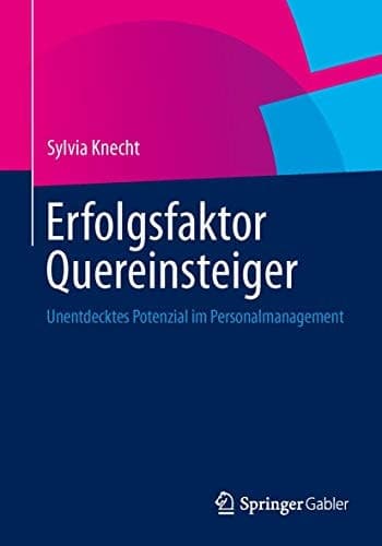 Erfolgsfaktor Quereinsteiger Unentdecktes Potenzial im Personalmanagement