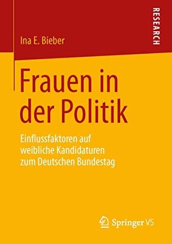 Frauen in der Politik Einflussfaktoren auf weibliche Kandidaturen zum Deutschen Bundestag