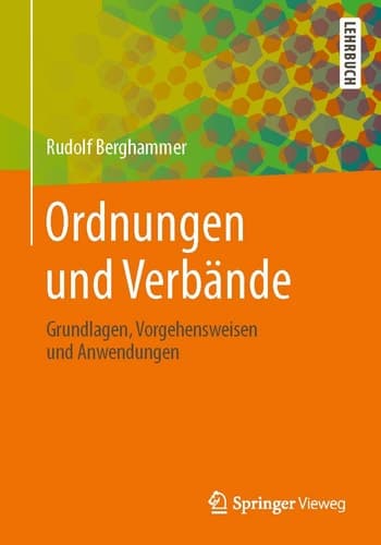 Ordnungen und Verbände Grundlagen, Vorgehensweisen und Anwendungen