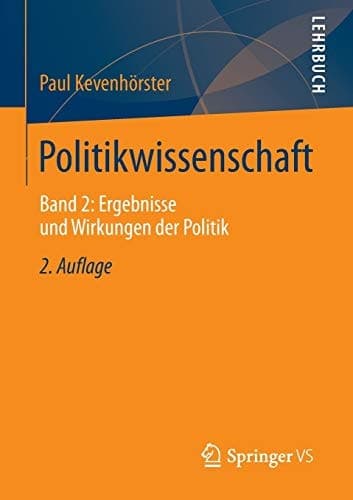 Politikwissenschaft Band 2: Ergebnisse und Wirkungen der Politik