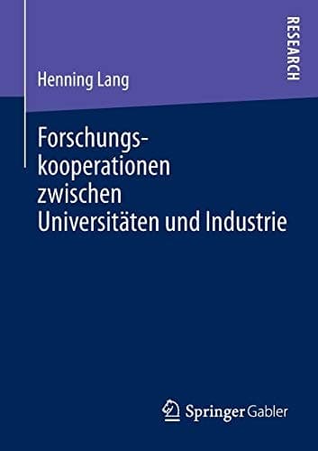 Forschungskooperationen zwischen Universitäten und Industrie Kooperationsentscheidung und Performance Management