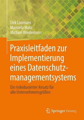 Praxisleitfaden zur Implementierung eines Datenschutzmanagementsystems Ein risikobasierter Ansatz für alle Unternehmensgrößen