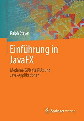 Einführung in JavaFX Moderne GUIs für RIAs und Java-Applikationen