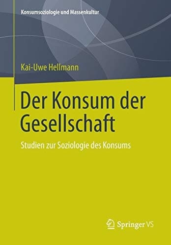 Der Konsum der Gesellschaft Studien zur Soziologie des Konsums