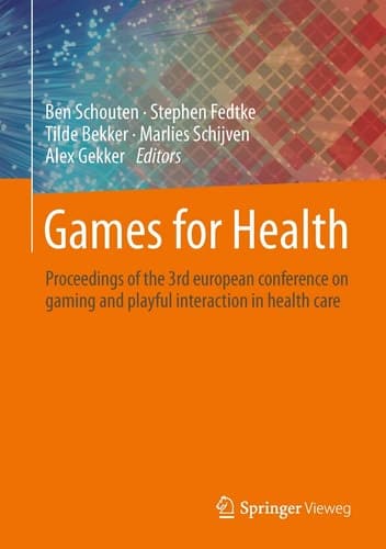 Games for Health Proceedings of the 3rd european conference on gaming and playful interaction in health care