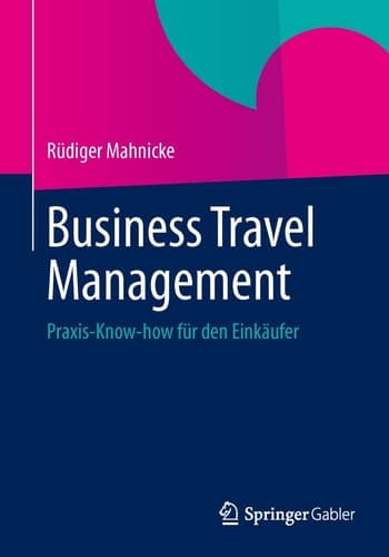 Business Travel Management Praxis-Know-how für den Einkäufer