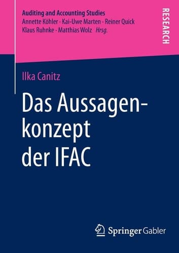 Das Aussagenkonzept der IFAC Eine theoretische und empirische Analyse der Eignung des Aussagenkonzepts für die Prüfung der Schuldenkonsolidierung und der Zwischenergebniseliminierung