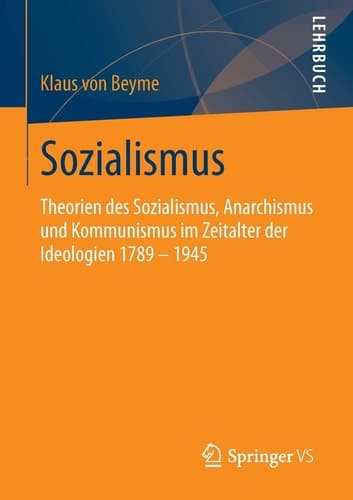 Sozialismus Theorien des Sozialismus, Anarchismus und Kommunismus im Zeitalter der Ideologien 1789 – 1945