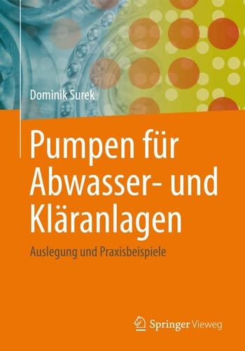 Pumpen für Abwasser- und Kläranlagen Auslegung und Praxisbeispiele
