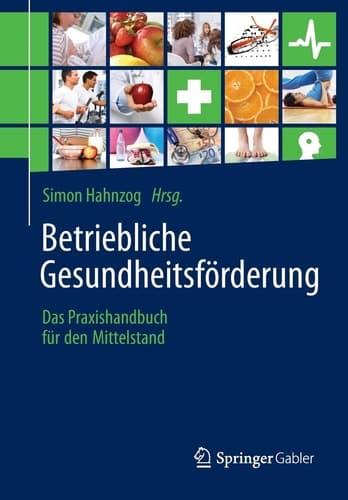 Betriebliche Gesundheitsförderung Das Praxishandbuch für den Mittelstand