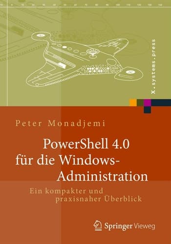 PowerShell für die Windows-Administration Ein kompakter und praxisnaher Überblick
